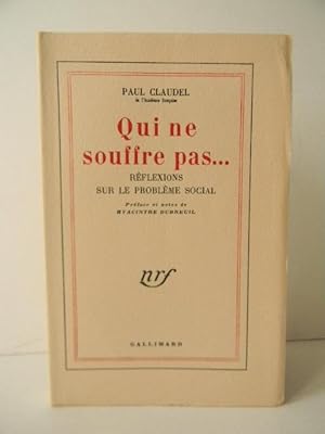 QUI NE SOUFFRE PAS  Réflexions sur le problème social.