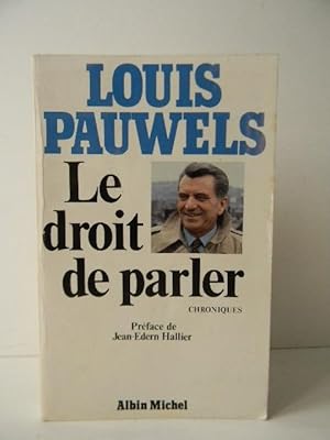 LE DROIT DE PARLER. Préface de Jean-Edern Hallier.