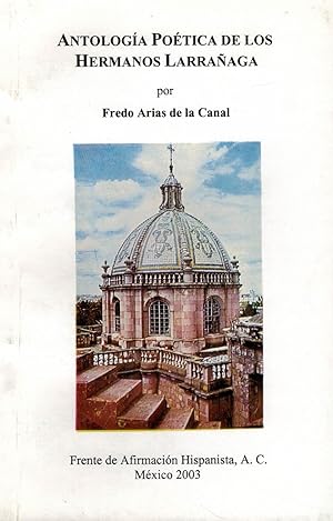 Seller image for ANTOLOGA POTICA DE LOS HERMANOS LARRAAGA. for sale by Librera Torren de Rueda