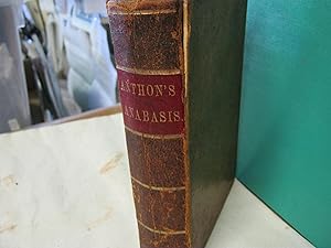Image du vendeur pour The Anabasis of Xenophon with English notes, Critical and Explanatory, a Map Arranged According to the Latest and Best Authorities and a Plan of the Battle of Cunaxa mis en vente par Open Door Books  MABA