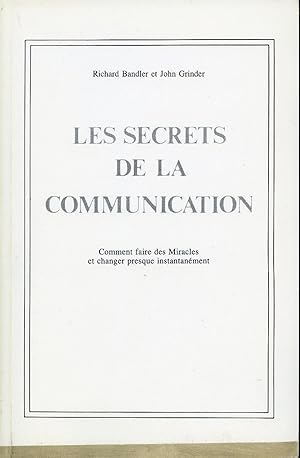 Imagen del vendedor de Les secrets de la communication - Comment faire des miracles et changer presque instantanment a la venta por Librairie Le Nord