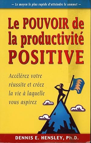 Image du vendeur pour Le pouvoir de la productivit positive - Acc.l.rez votre russite et crez la vie  laquelle vous aspirez mis en vente par Librairie Le Nord