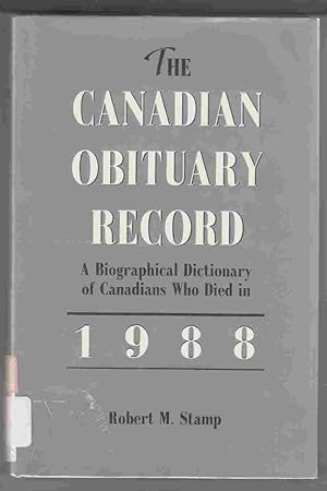 Immagine del venditore per The Canadian Obituary Record A Biographical Dictionary of Canadians Who Died in 1988 venduto da Riverwash Books (IOBA)