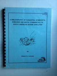 Seller image for A Bibliography of Parasites, Symbionts, Diseases and Biotic Communities of North American Marine Shellfish Report Number 86 of the Florida Sea Grant College Program for sale by WellRead Books A.B.A.A.