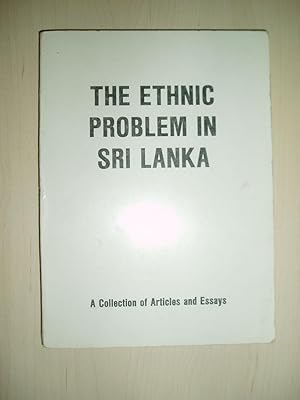 The Ethnic Problem in Sri Lanka. A Collection of Articles & Essays