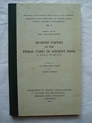 Seller image for Seminar Papers on the Tribal Coins of Ancient India (c. 200 B.C. to 400 A.D.) for sale by Expatriate Bookshop of Denmark