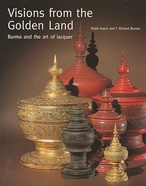 Seller image for VISIONS FROM THE GOLDEN LAND. BURMA AND THE ART OF LACQUER. for sale by Ethnographic Art Books/De Verre Volken