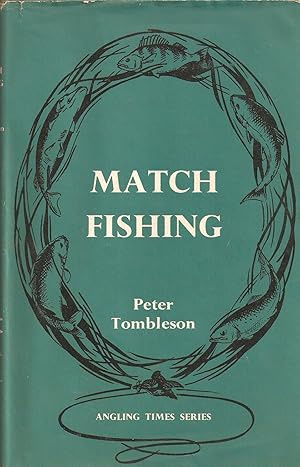 Seller image for MATCH FISHING. By Peter Tombleson. for sale by Coch-y-Bonddu Books Ltd