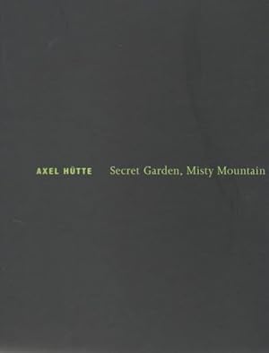 Image du vendeur pour AXEL HUTTE: SECRET GARDEN, MISTY MOUNTAIN mis en vente par Arcana: Books on the Arts