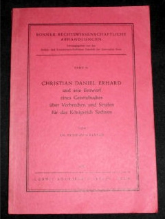 Bild des Verkufers fr Christian Daniel Erhard und sein Entwurf eines Gesetzbuches ber Verbrechen und Strafen fr das Knigreich Sachsen. zum Verkauf von Antiquariat Clement