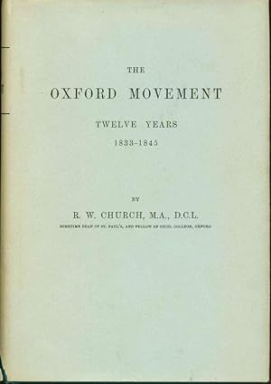 The Oxford Movement: Twelve Years, 1833-1845