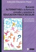 Image du vendeur pour Buscando alternativas a la forma de entender y practicar la educacin fsica escolar. mis en vente par Espacio Logopdico