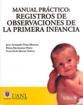 Bild des Verkufers fr Manual prctico: registros de observaciones de la primera infancia. zum Verkauf von Espacio Logopdico