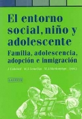 Imagen del vendedor de El entorno social, nio y adolescente. Familia, adolescencia, adopcin e inmigracin. a la venta por Espacio Logopdico