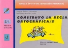 Bild des Verkufers fr Construyo la regla ortografica 2- Nivel II (3 y 4 de educacin primaria) zum Verkauf von Espacio Logopdico