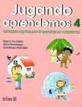 Seller image for Jugando aprendemos 4. Habilidades cognitivas para el aprendizaje por competencias. for sale by Espacio Logopdico