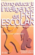 Imagen del vendedor de Cmo educar la inteligencia del Preescolar. Manual de actividades cognoscitivas. a la venta por Espacio Logopdico