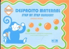 Imagen del vendedor de Despacito Maternal. Step By Step Nursery. a la venta por Espacio Logopdico