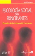 Imagen del vendedor de Psicologa Social para Principiantes. Estudio de la interaccin humana. a la venta por Espacio Logopdico