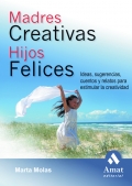 Imagen del vendedor de Madres creativas, Hijos felices.Ideas, sugerencias, cuentos y relatos para estimular la creatividad a la venta por Espacio Logop�dico