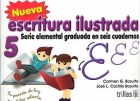 Seller image for Nueva escritura ilustrada 5. Serie elemental graduada en seis cuadernos. for sale by Espacio Logopdico