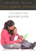 Imagen del vendedor de Los padres, primero. Cmo padres e hijos aprenden juntos. a la venta por Espacio Logopdico