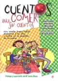 Imagen del vendedor de Cuentos para comer sin cuentos. C�mo ense�ar buenos h�bitos alimenticios a los ni�os y acabar con la pesadilla de los padres. a la venta por Espacio Logop�dico