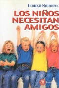 Seller image for Los nios necesitan amigos. for sale by Espacio Logopdico