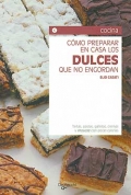 Imagen del vendedor de Cmo preparar en casa los dulces que no engordan. a la venta por Espacio Logopdico