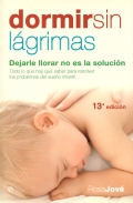 Seller image for Dormir sin lgrimas. Dejarle llorar no es la solucin. for sale by Espacio Logopdico