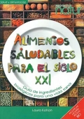 Imagen del vendedor de Alimentos saludables para el siglo XXI. Gu�a de ingredientes biol�gicos para una vida sana. a la venta por Espacio Logop�dico