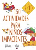 Imagen del vendedor de 150 actividades para ni�os impacientes. De 2 a 10 a�os. a la venta por Espacio Logop�dico