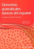 Imagen del vendedor de Elementos gramaticales b�sicos del espa�ol. Con ejercicios pr�cticos resueltos. a la venta por Espacio Logop�dico