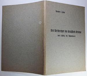 Bild des Verkufers fr Der Verbrecher im deutschen Drama von Lessing bis Hauptmann. Dissertation an der Univeritt Gieen. zum Verkauf von Antiquariat Roland Ggler