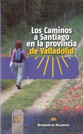 Imagen del vendedor de Los caminos a Santiago en la provincia de Valladolid a la venta por SOSTIENE PEREIRA