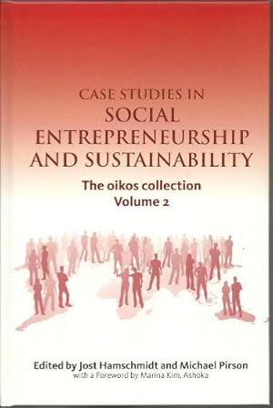 Case Studies in Social Entrepreneurship and Sustainability The Oikos Collection Volume Two