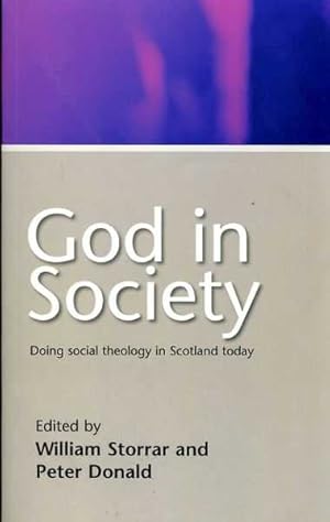 Seller image for GOD IN SOCIETY, doing social theology in Scotland today for sale by Pendleburys - the bookshop in the hills