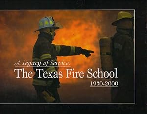 Seller image for A Legacy of Service: The Texas Fire School 1930-2000 for sale by Clausen Books, RMABA