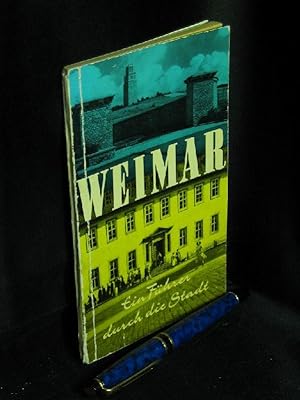 Immagine del venditore per Weimar - Ein Fhrer durch die Stadt - Ein Fhrer durch die Stadt - venduto da Erlbachbuch Antiquariat