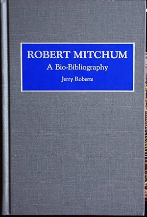 Robert Mitchum : A Bio-Bibliography