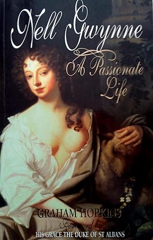 Nell Gwynne: a Passionate Life