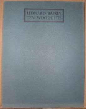 Leonard Baskin. Ten Woodcuts. (Signed by the publisher.)