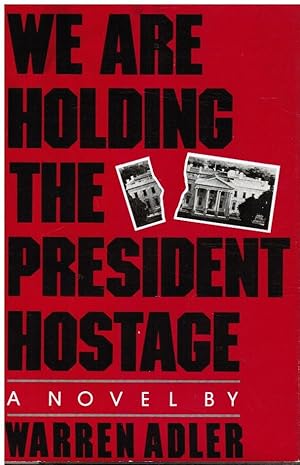 Seller image for We Are Holding the President Hostage for sale by Bookshop Baltimore