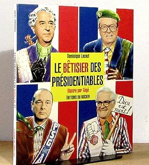 Image du vendeur pour LE BETISIER DES PRESIDENTIABLES mis en vente par Livres 113