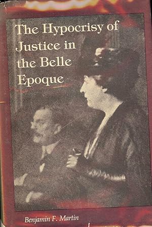 THE HYPOCRISY OF JUSTICE IN THE BELLE EPOQUE