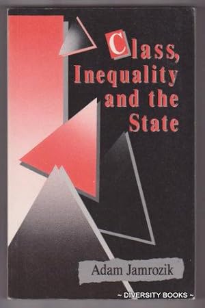CLASS, INEQUALITY AND THE STATE: Social Change, Social Policy and the New Middle Class
