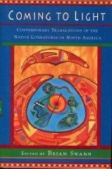 Seller image for Coming to Light: Contemporary Translations of the Native American Literatures of North America for sale by Monroe Street Books