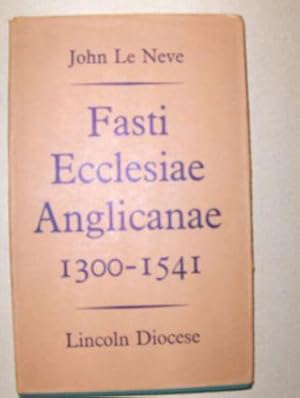 Bild des Verkufers fr JOHN LE NEVE Fasti Ecclesiae Anglicanae 1300 -1541. Lincoln Diocese. zum Verkauf von Antiquariat am Ungererbad-Wilfrid Robin