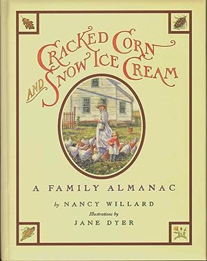CRACKED CORN AND SNOW ICE CREAM A Family Almanac