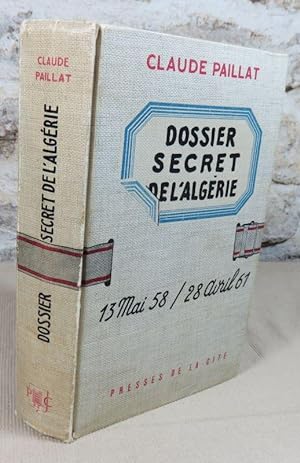 Bild des Verkufers fr Dossier secret de l'Algrie, 13 mai 58 - 28 avril 61. zum Verkauf von Latulu